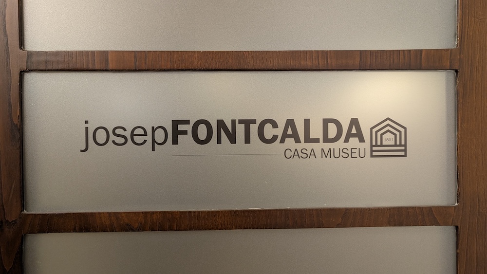 A professional sign reads, "josep FONTCALDA CASA MUSEU" in black text.