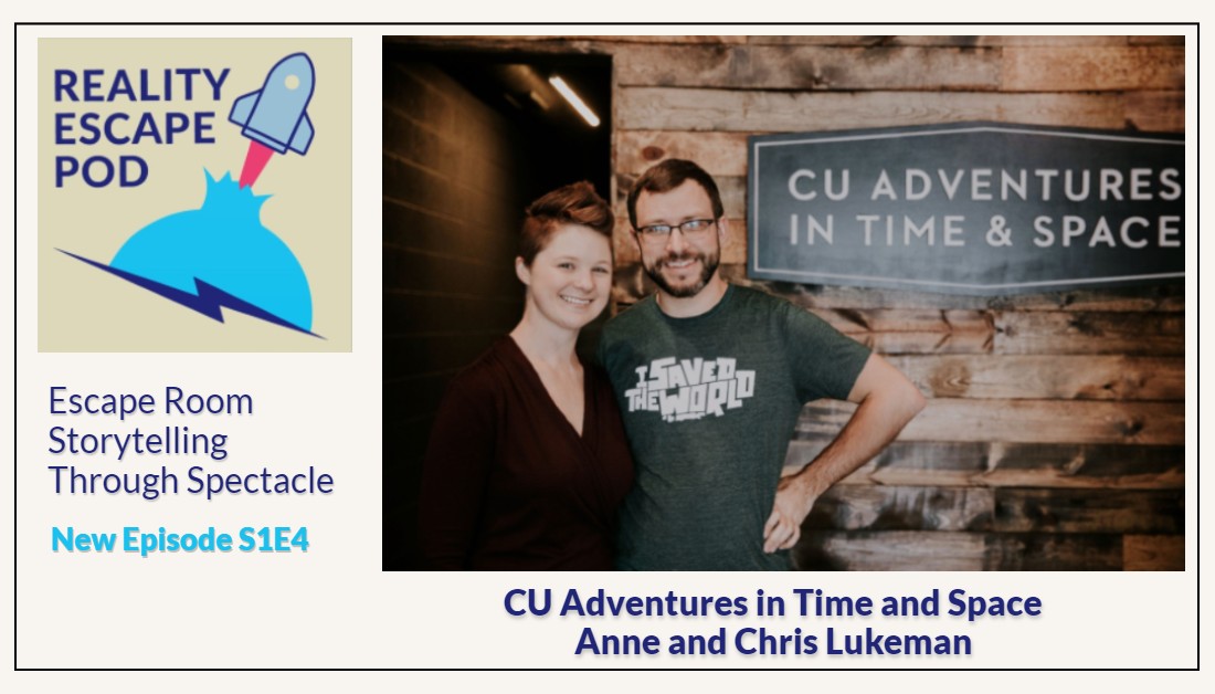 REPOD Episode 4: Escape Room Storytelling Through Spectacle, CU Adventures Anne & Chris Lukeman