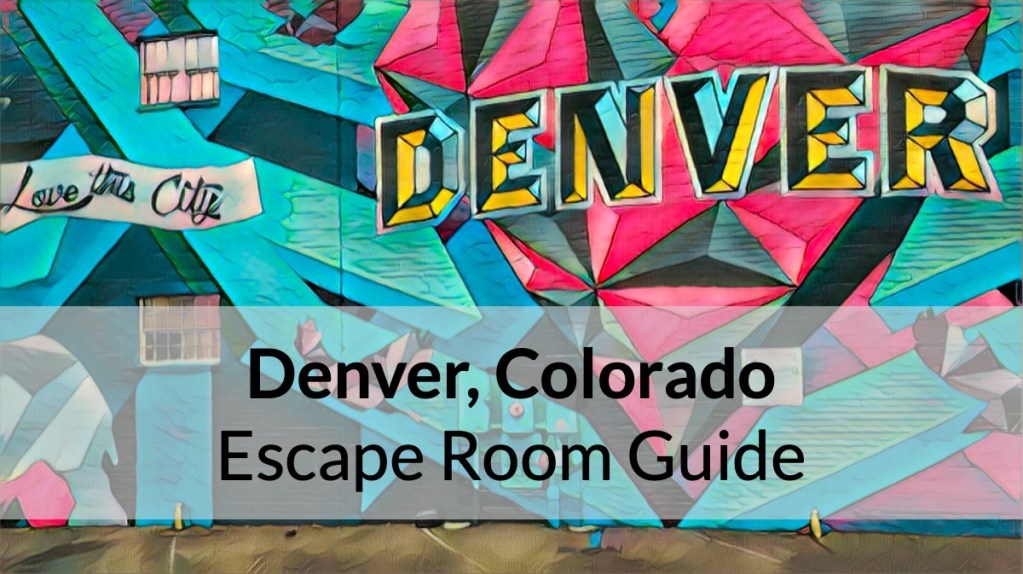 Denver, Colorado Escape Room Guide
