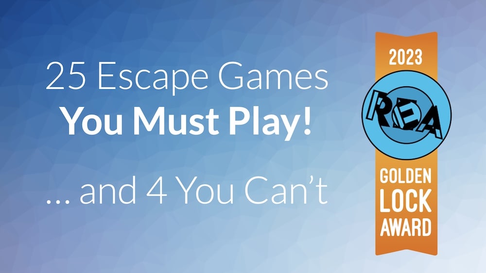 2023 Golden Lock Award Ribbon beside text that reads, "25 Escape Games You Must Play! ... and 4 You Can't"