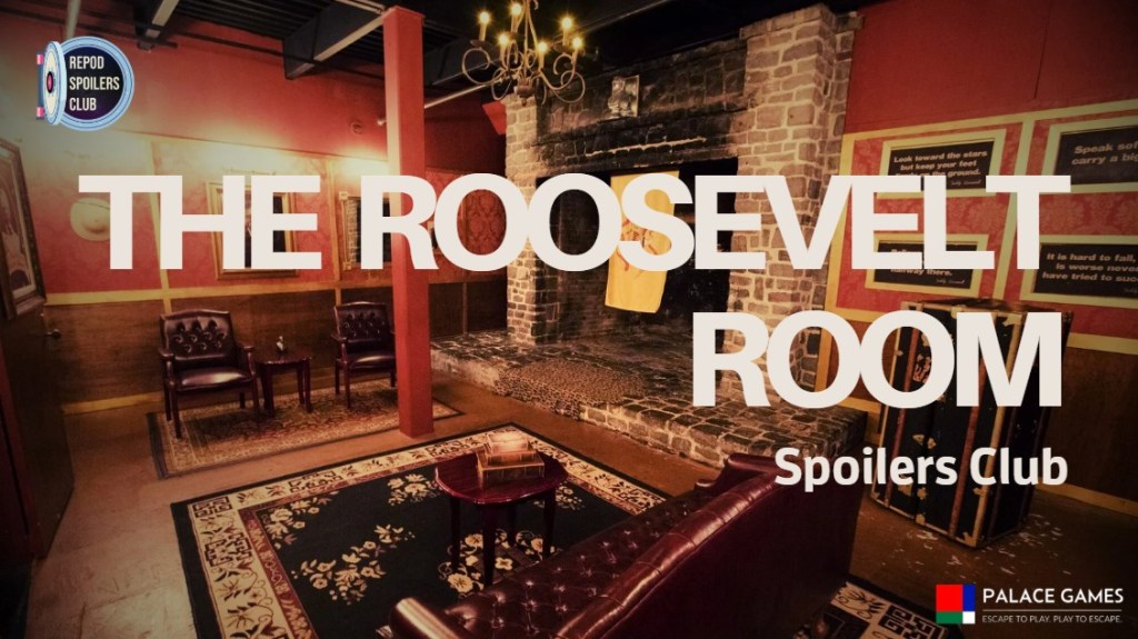 sitting room with huge brick fireplace, leather couch and chairs and an oriental rug. there is red texured wallpaper and a steamer trunk in the corner. Text reads The Roosevelt Room, Spoilers Club