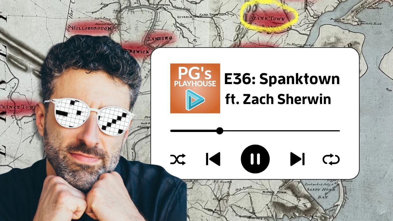 PG’s Playhouse E36: Spanktown (ft. Zach Sherwin)