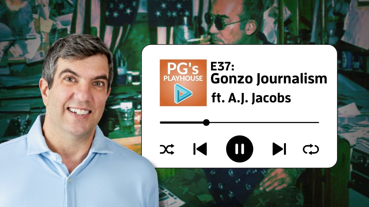 PG’s Playhouse 37: Gonzo Journalism (ft. A.J. Jacobs)
