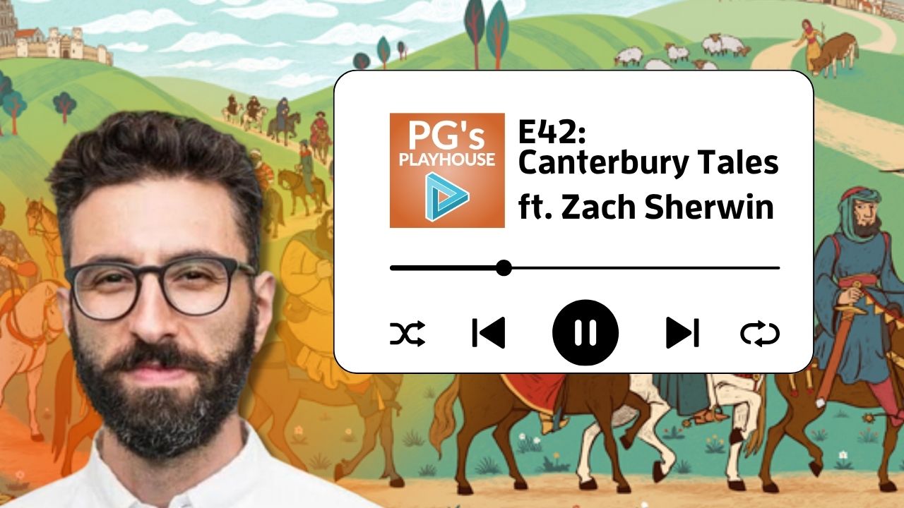 PG’s Playhouse E42: Canterbury Tales (ft. Zach Sherwin)