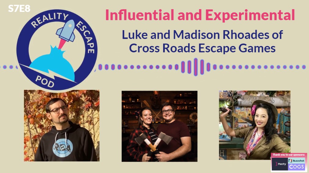 image for REPOD S7E8 titled Influential and Experimental, Luke and madison rhoades of cross roads escape games. image of man in black hoodie with glasses, middle image of woman in plaid shirt with man in maroon t-shirt and glasses. they are holding crossed axes in front of a rustic bar. right image of asian woman in safari clothes