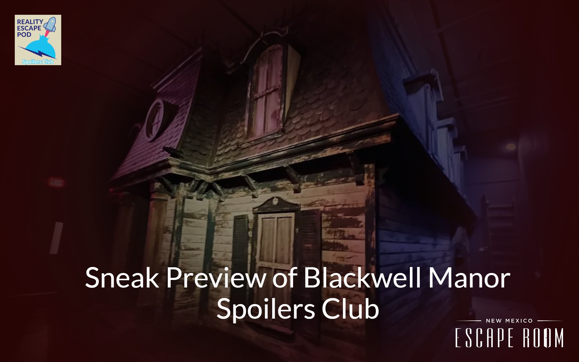 decrepit victorian house facade, text in front reads "sneak preview of blackwell manor spoilers club"