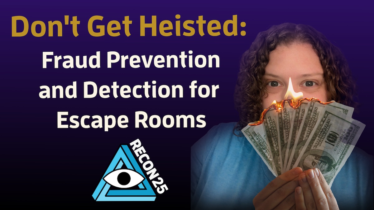 🎥 RECON Replay: Don’t Get Heisted: Fraud Prevention and Detection for Escape Rooms
