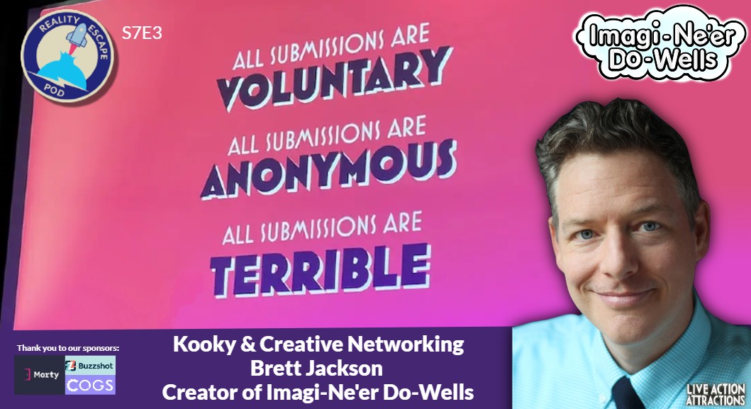 pink background with text that reads "all submissions are volunatry, all submissions are anonymous, all submissions are terrible". Title below reads "kooky and creative networking, brett jackson, creator of Imagi-Ne'er-Do-Wells". headshot of man smiling, clean shaven, neat wavy brown hair with blue eyes, and a blue shirt and tie.