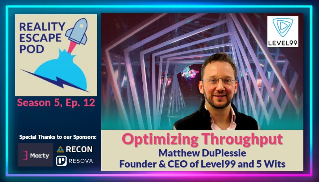 hero image for REPOD season 5, episode 12. image of Smiling man with short brown hair and frameless glasses. He has a short beard, and he's wearing a pink button down shirt with a black fleece vest. he is in front of the entrance to level99, which is a long hallway of spiraling square frames enveloped with neon light. The title says "Optimizing Throughput: Matthew DuPlessie, Founder & CEO of Level99 and 5 Wits"