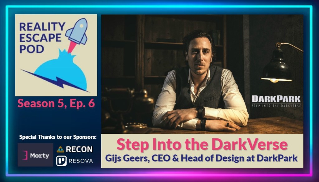 Hero image for Season 5, episode 6 of reality escape pod. Image of a slender man sitting at a desk with hair combed back from his face, and an intriguing expression. He is wearing a white button down shirt with a grey vest. Surrounding him are an antique telephone and lamp with empty bookshelves behind. He is dramatically lit. Undernead the title reads "Step into the Darkverse: Gijs Geers, CEO & Head of Design at DarkPark"