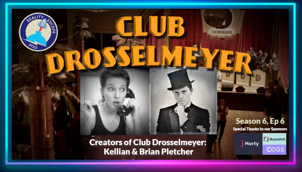 hero image for REPOD season 6, ep. 6. background image is of a swing band on stage with red velvet curtains. there's palm trees and revelers. There is a black and white image of a woman on the telephone, and of a man in a tuxedo and top hat. The title says "Creators of Club Drosselmeyer: Kellian & Brian Pletcher"