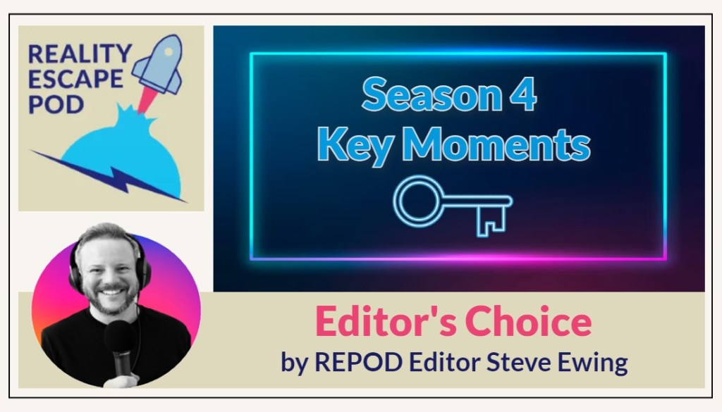 banner featuring a neon frame, inside it says "season 4 key moments", underneath is an image of a key. underneath it says "Editor's Choice by REPOD editor Steve Ewing" and there is a photo of a man with short hair and beard, smiling, wearing headphones and holding a microphone.